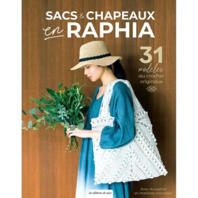 SACS & CHAPEAUX EN RAPHIA - 31 MODELES AU CROCHET ORIGINAUX