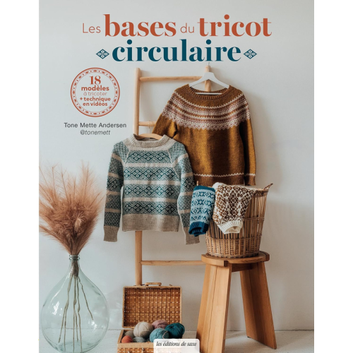 LES BASES DU TRICOT CIRCULAIRE - 18 MODELES A TRICOTER