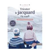 TRICOTER LE JACQUARD EN ROND 