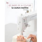 LA COUTURE MACHINE - LES BASES DE LA COUTURE