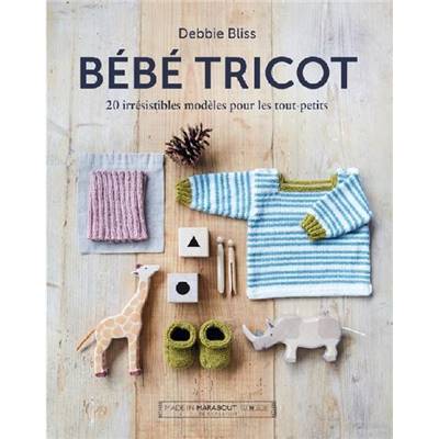 BEBE TRICOT 20 IRRESISTIBLES MODELES POUR LES TOUT-PETITS