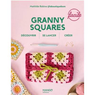 GRANNY SQUARES - FACILE - DECOUVRIR - SE LANCER - CREER