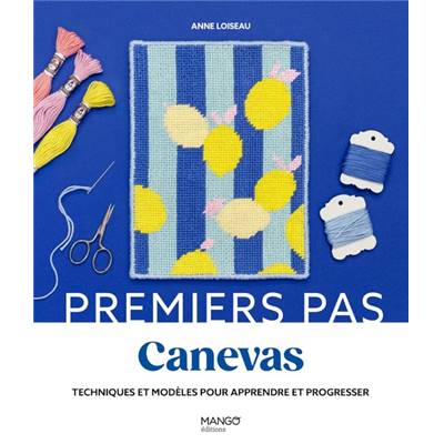 PREMIERS PAS CANEVAS - TECHNIQUES & MODELES 