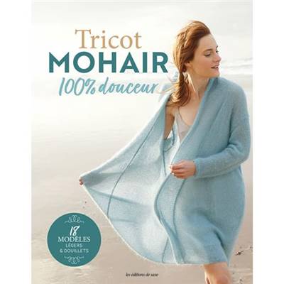 TRICOT MOHAIR 100% DOUCEUR - 18 MODELES LEGERS & DOUILLETS
