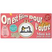 MINI KIT POINT DE CROIX - ON EST FELINS POUR L'AUTRE