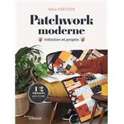 PATCHWORK MODERNE - INITIATION ET PROJETS 