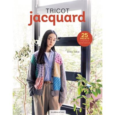 TRICOT JACQUARD - 25 PROJETS ORIGINAUX & TENDANCE
