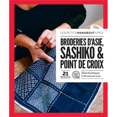 BRODERIES D'ASIE SASHIKO & POINT DE CROIX - 21 PROJETS