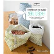 COUDRE POUR UNE MAISON ZERO DECHET - PLUS DE 20 PROJETS 