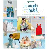 JE COUDS POUR MON BEBE - 18 MODELES CRAQUANTS POUR SA MINI-ARMOIRE