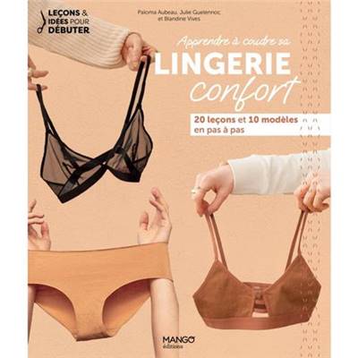 APPRENDRE A COUDRE SA LINGERIE CONFORT