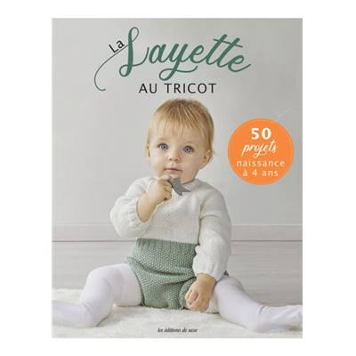 LA LAYETTE AU TRICOT - 50 PROJETS NAISSANCE A 4 ANS