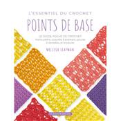 L'ESSENTIEL DU CROCHET - POINTS DE BASE - LE GUIDE POCHE DU CROCHET