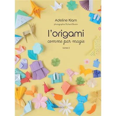 L'ORIGAMI COMME PAR MAGIE TOME 2