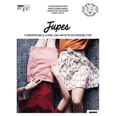 JUPES - 4 CREATRICES 8 JUPES UNE INFINITE DE POSSIBILITES 
