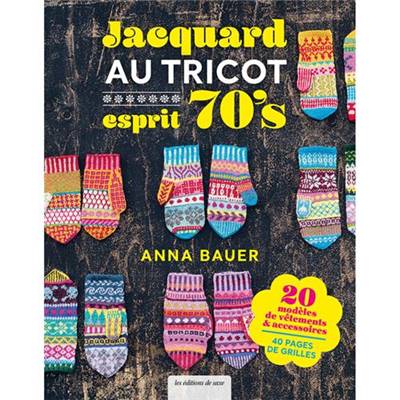 JACQUARD AU TRICOT ESPRIT 70'S -20 MODELES DE VETEMENTS & ACCESSOIRES