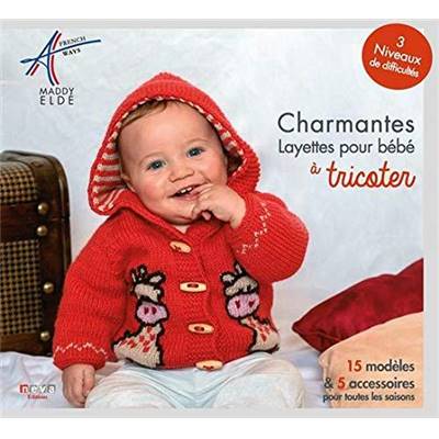 CHARMANTES LAYETTES POUR BEBE A TRICOTER