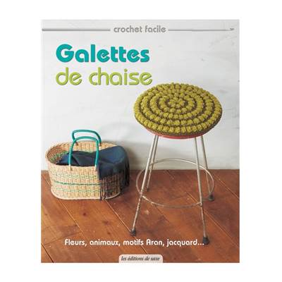 GALETTES DE CHAISE - CROCHET FACILE - FLEURS, ANIMAUX, MOTIFS ARAN...