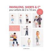 PANTALONS SHORTS & CIE POUR ENFANTS DE 2 A 10 ANS