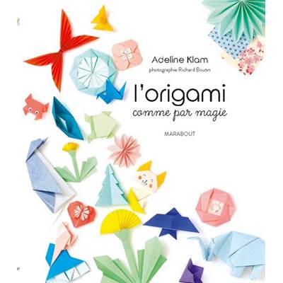 L'ORIGAMI COMME PAR MAGIE 