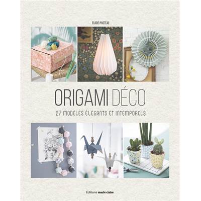 ORIGAMI DECO 25 MODELES ELEGANTS ET INTEMPORELS 