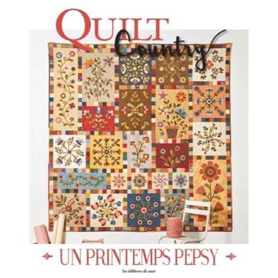 QUILT COUNTRY N°77 - UN PRINTEMPS PEPSY