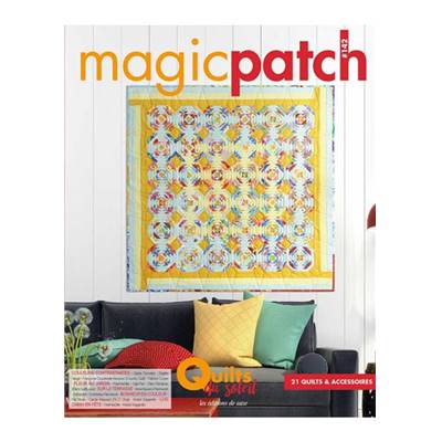 MAGIC PATCH N° 142 - QUILTS DU SOLEIL - 21 QUILTS & ACCESSOIRES