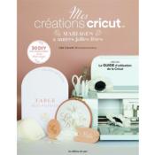 MES CREATIONS CRICUT - MARIAGES & AUTRES JOLIES FETES - 30 DIY 