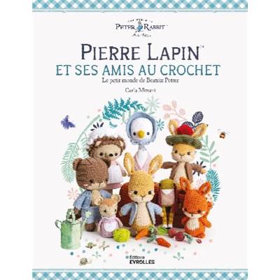 PIERRE LAPIN ET SES AMIS AU CROCHET -LE PETIT MONDE DE BEATRIX POTTER