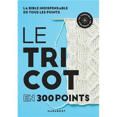 LE TRICOT EN 300 POINTS - nouvelle édition