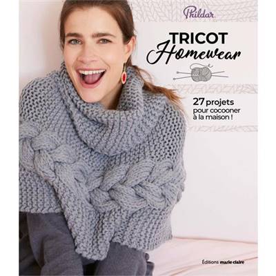 TRICOT HOMEWEAR - 27 PROJETS POUR COCOONER A LA MAISON