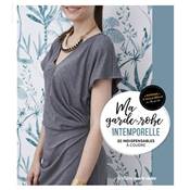 MA GARDE-ROBE INTEMPORELLE - 22 INDISPENSABLES A COUDRE