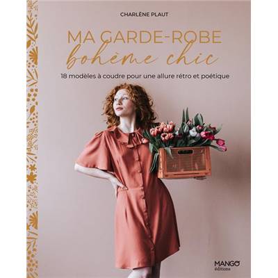 MA GARDE-ROBE BOHEME CHIC - 18 MODELES A COUDRE