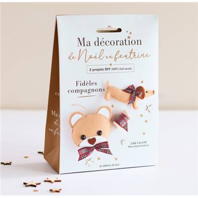 KIT MA DECORATION DE NOEL EN FEUTRINE - FIDELES COMPAGNONS