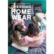 DRESSING HOMEWEAR - 12 MODELES AVEC PATRONS DU S AU XL