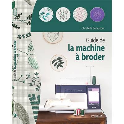 GUIDE DE LA MACHINE A BRODER - C BENEYTOUT  