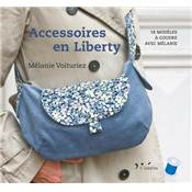 ACCESSOIRES EN LIBERTY - 18 MODELES A COUDRE 