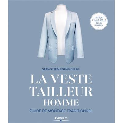 LA VESTE TAILLEUR HOMME GUIDE DE MONTAGE TRADITIONNEL