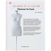 PATRONNER LES HAUTS - LES BASES DE LA COUTURE