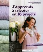 J'APPRENDS A TRICOTER EN 16 PROJETS