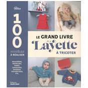 LE GRAND LIVRE DE LA LAYETTE A TRICOTER - 100 MODELES A REALISER