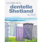 LA MAGIE DE LA DENTELLE SHETLAND AU TRICOT 