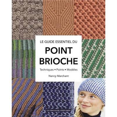 LE GUIDE ESSENTIEL DU POINT BRIOCHE - TRICOT