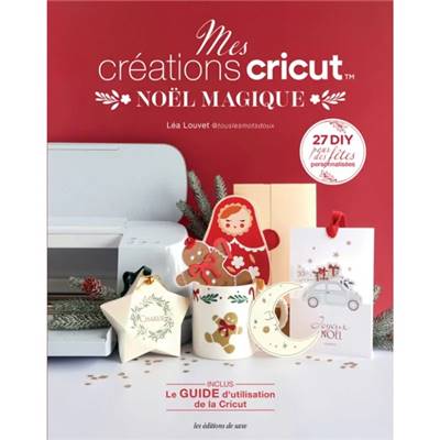 MES CREATIONS CRICUT - NOEL MAGIQUE - 27 DIY POUR LES FETES