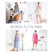 ROBES A COUDRE - 14 PATRONS INCLUS DU 36 AU 44 