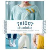 TRICOT CIRCULAIRE - TOUTE LA TECHNIQUE EXPLIQUEE EN 20 LECONS