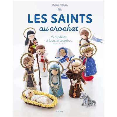 LES SAINTS AU CROCHET - 15 MODELES ET LEURS ACCESSOIRES 