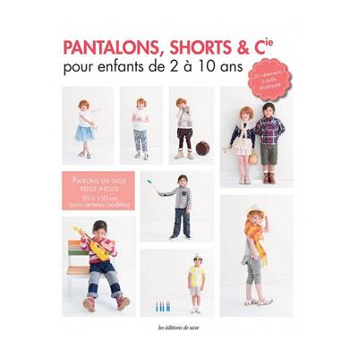 PANTALONS SHORTS & CIE POUR ENFANTS DE 2 A 10 ANS