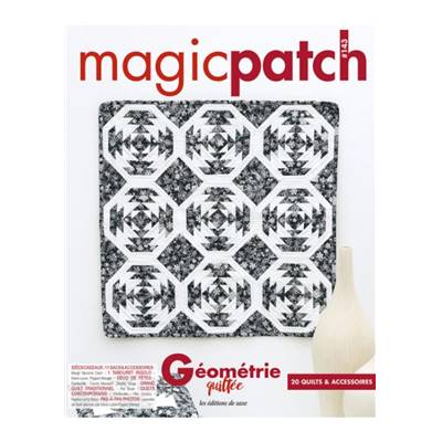 MAGIC PATCH N° 143 - GEOMETRIE QUILTEE - 20 QUILTS & ACCESSOIRES