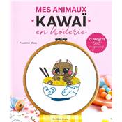 MES ANIMAUX KAWAI EN BRODERIE - 12 PROJETS TOUT MIGNONS